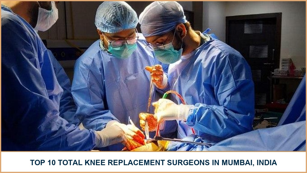 Top 10 des Chirurgiens de Remplacement Total du Genou à Mumbai, Inde – 2026-2027